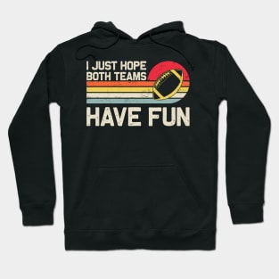 I Just Both Teams Have Fun Football Lover Hoodie